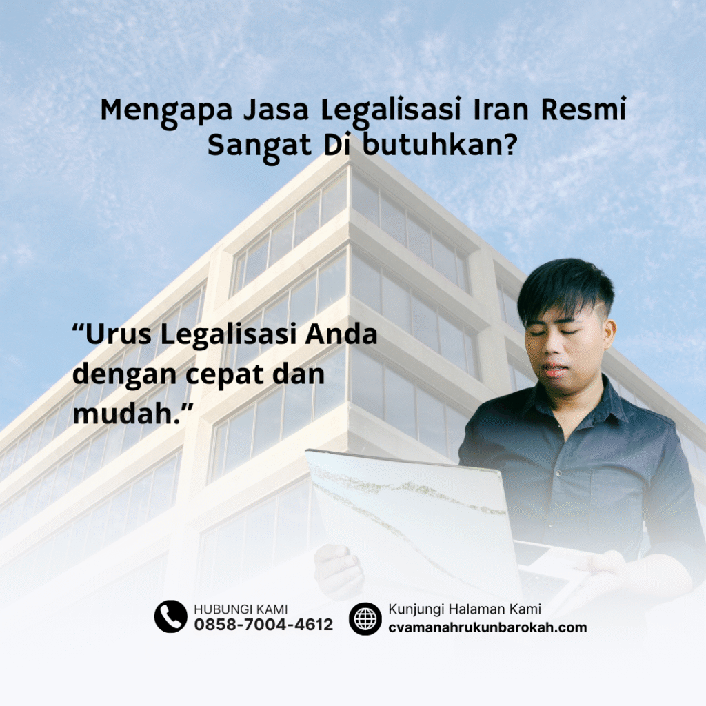 Mengapa Jasa Legalisasi Iran Resmi Sangat Di butuhkan