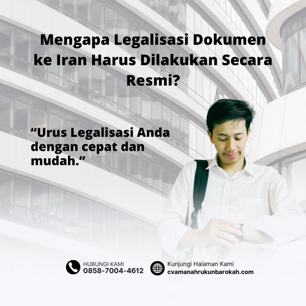 Mengapa Legalisasi Dokumen ke Iran Harus Dilakukan Secara Resmi (1) Mengapa Legalisasi Dokumen ke Iran Harus Dilakukan Secara Resmi (1)