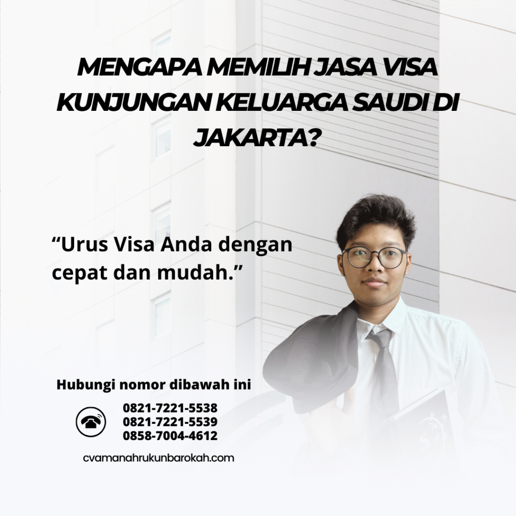 Mengapa Memilih Jasa Visa Kunjungan Keluarga Saudi di Jakarta