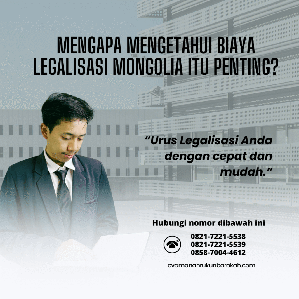 Mengapa Mengetahui Biaya Legalisasi Mongolia Itu Penting