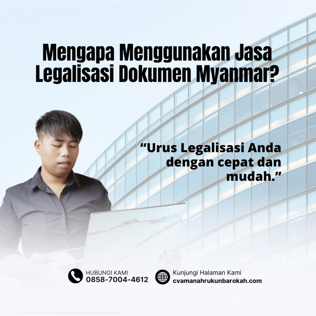 Mengapa Menggunakan Jasa Legalisasi Dokumen Myanmar