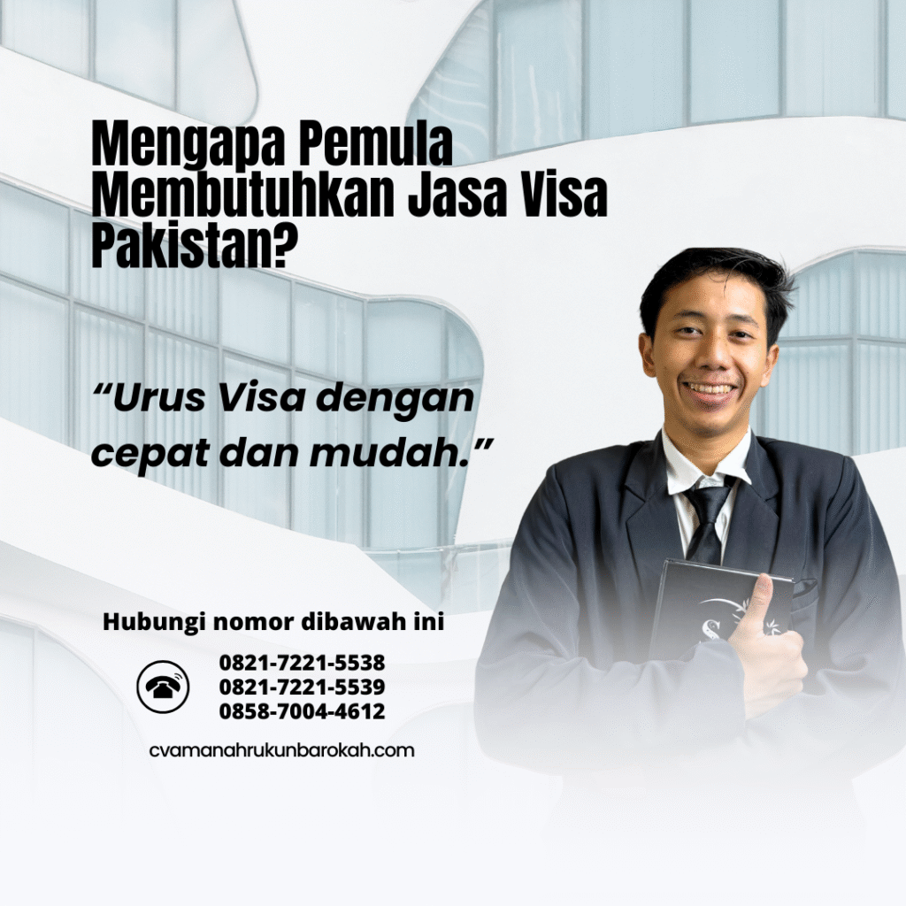 Mengapa Pemula Membutuhkan Jasa Visa Pakistan