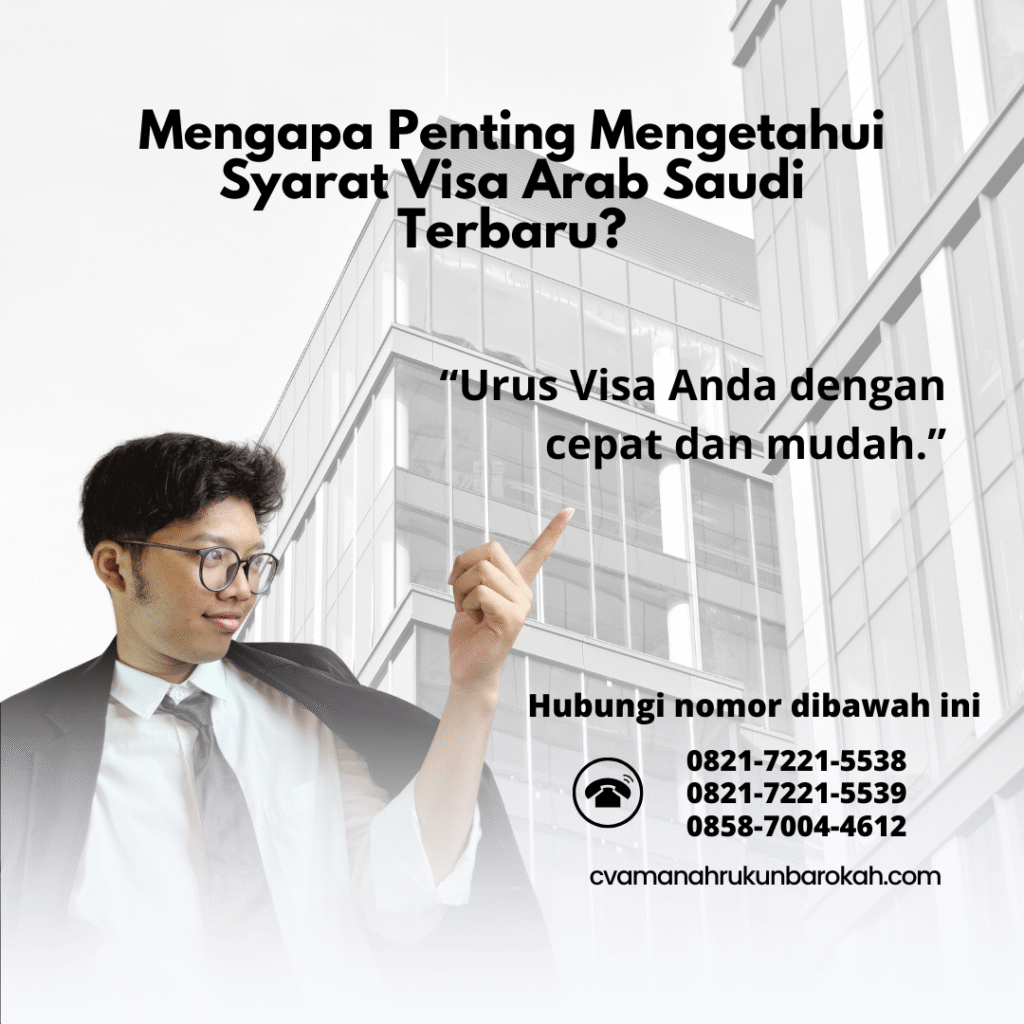 Mengapa Penting Mengetahui Syarat Visa Arab Saudi Terbaru Mengapa Penting Mengetahui Syarat Visa Arab Saudi Terbaru