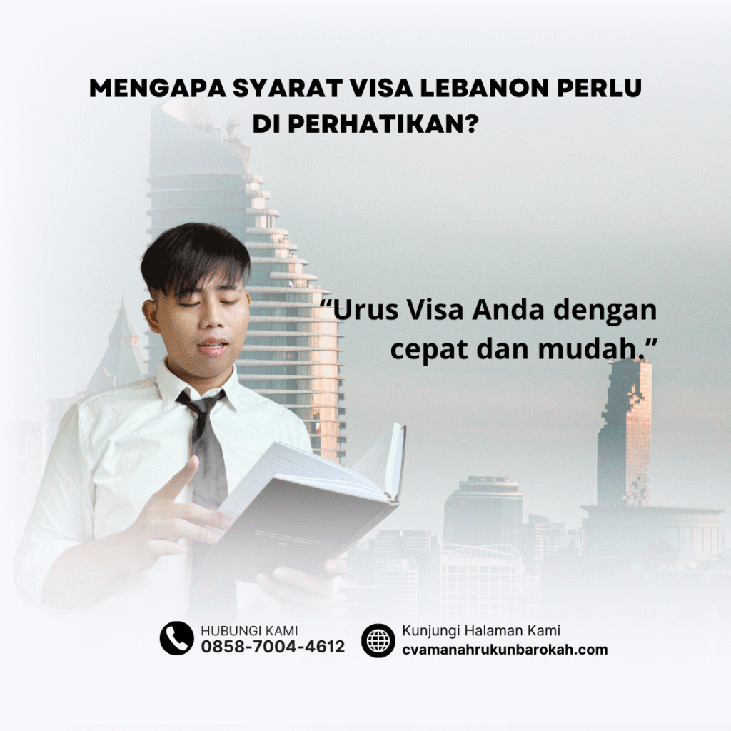 Mengapa Syarat Visa Lebanon Perlu Di perhatikan Mengapa Syarat Visa Lebanon Perlu Di perhatikan