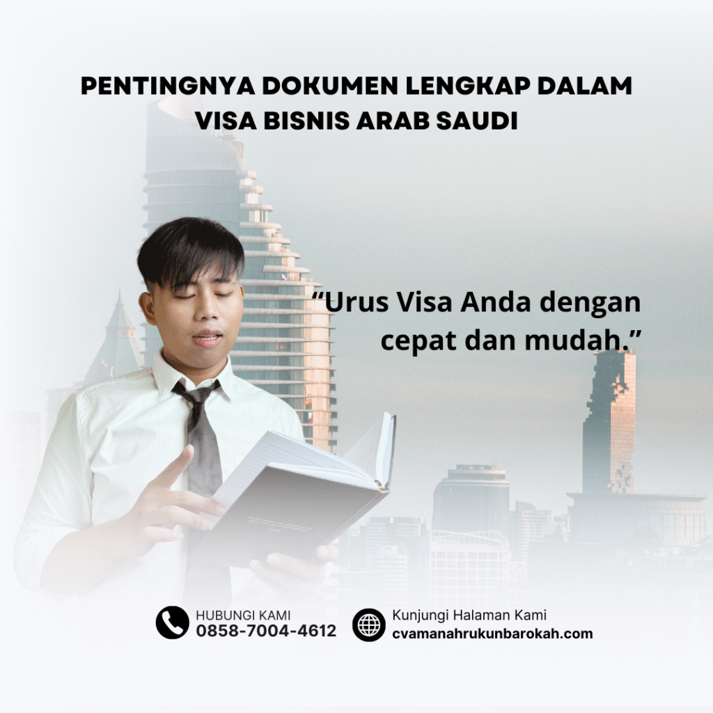 Pentingnya Dokumen Lengkap dalam Visa Bisnis Arab Saudi