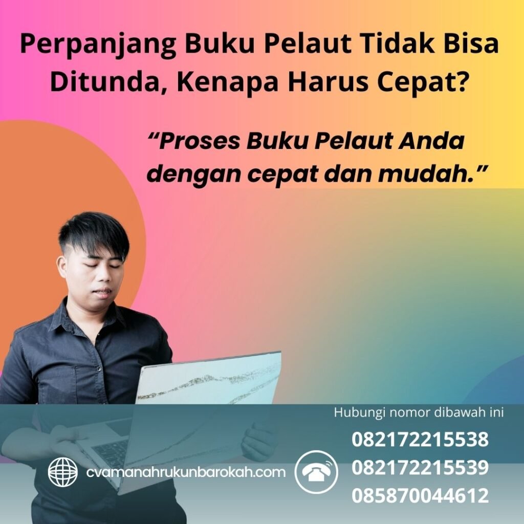 Perpanjang Buku Pelaut Tidak Bisa Ditunda, Kenapa Harus Cepat