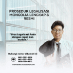 Prosedur Legalisasi Mongolia Lengkap & Resmi