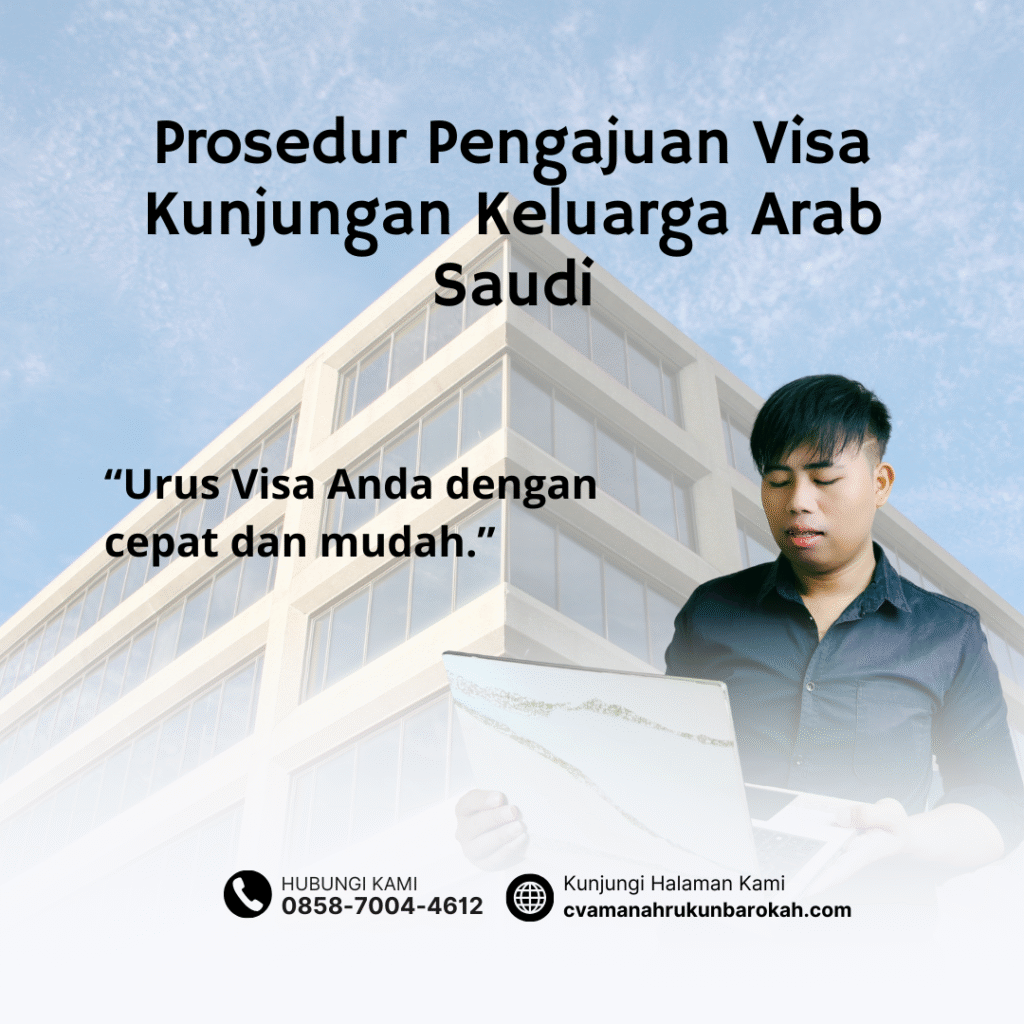 Prosedur Pengajuan Visa Kunjungan Keluarga Arab Saudi