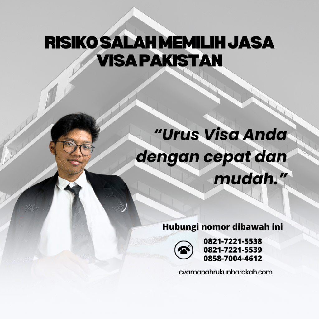 Risiko Salah Memilih Jasa Visa Pakistan