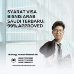 Syarat Visa Bisnis Arab Saudi Terbaru 99% Approved