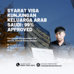 Syarat Visa Kunjungan Keluarga Arab Saudi 99% Approved