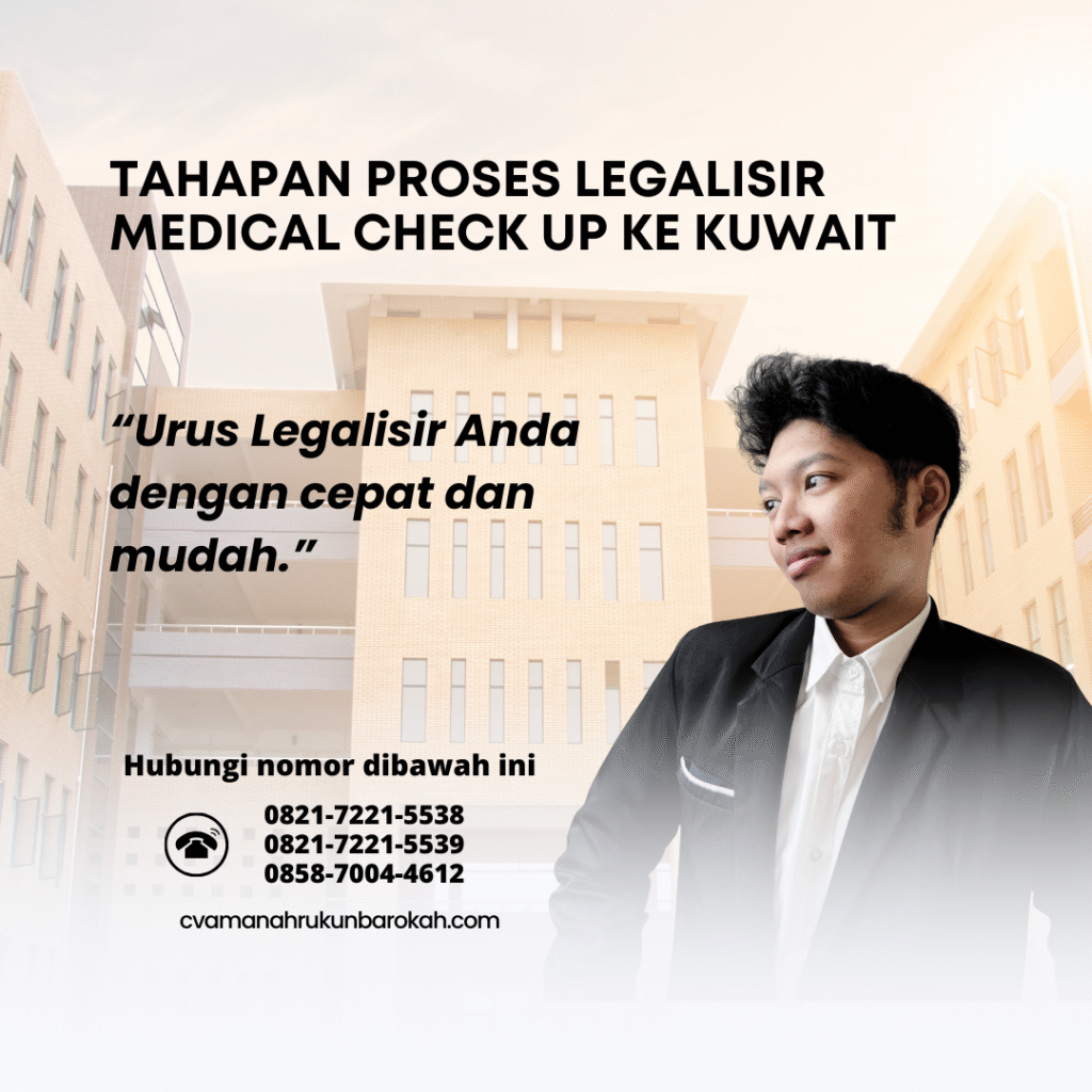 Tahapan Proses Legalisir Medical Check Up ke Kuwait Tahapan Proses Legalisir Medical Check Up ke Kuwait
