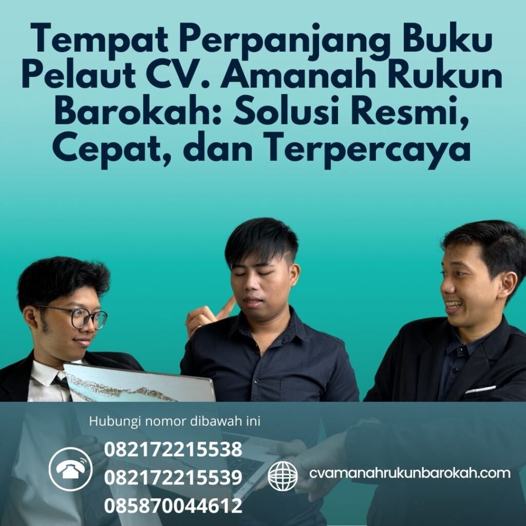 Tempat Perpanjang Buku Pelaut CV. Amanah Rukun Barokah Solusi Resmi, Cepat, dan Terpercaya