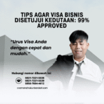 Tips Agar Visa Bisnis Disetujui Kedutaan 99% Approved