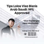 Tips Lolos Visa Bisnis Arab Saudi 99% Approved