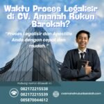 Waktu Proses Legalisir di CV. Amanah Rukun Barokah