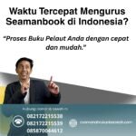 Waktu Tercepat Mengurus Seamanbook di Indonesia