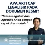 Apa Arti Cap Legalisir pada Dokumen Resmi