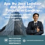 Apa Itu Jasa Legalisir dan Apostille Penjelasan Lengkap