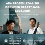 Apa Proses Legalisir Dokumen Cepat Jasa Legalisir