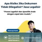 Apa Risiko Jika Dokumen Tidak Dilegalisir Jasa Legalisir