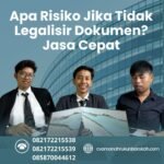 Apa Risiko Jika Tidak Legalisir Dokumen Jasa Cepat