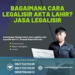 Bagaimana Cara Legalisir Akta Lahir Jasa Legalisir