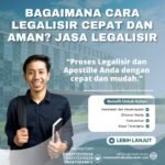 Bagaimana Cara Legalisir Cepat dan Aman Jasa Legalisir