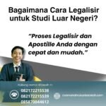 Bagaimana Cara Legalisir untuk Studi Luar Negeri