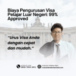 Biaya Pengurusan Visa Pelajar Luar Negeri 99% Approved