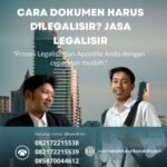 Cara Dokumen Harus Dilegalisir Jasa Legalisir