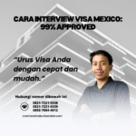 Cara Interview Visa Mexico 99% Approved