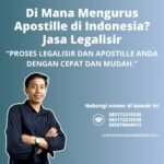 Di Mana Mengurus Apostille di Indonesia Jasa Legalisir