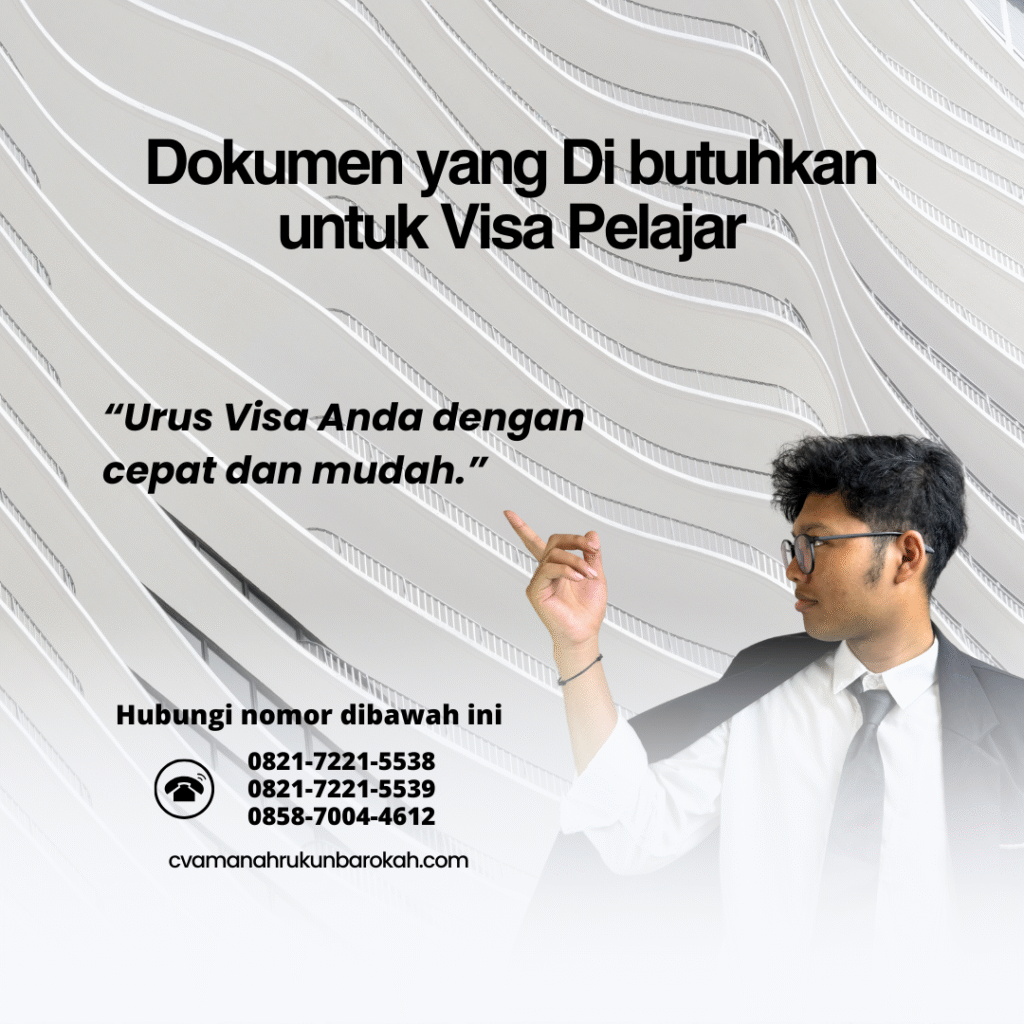 Dokumen yang Di butuhkan untuk Visa Pelajar (1) Dokumen yang Di butuhkan untuk Visa Pelajar (1)