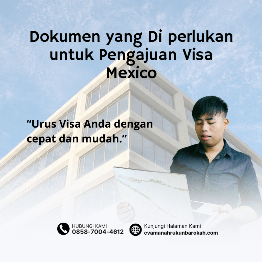 Dokumen yang Di perlukan untuk Pengajuan Visa Mexico