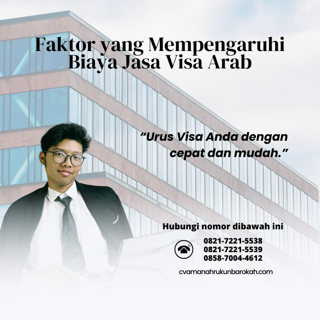 Faktor yang Mempengaruhi Biaya Jasa Visa Arab
