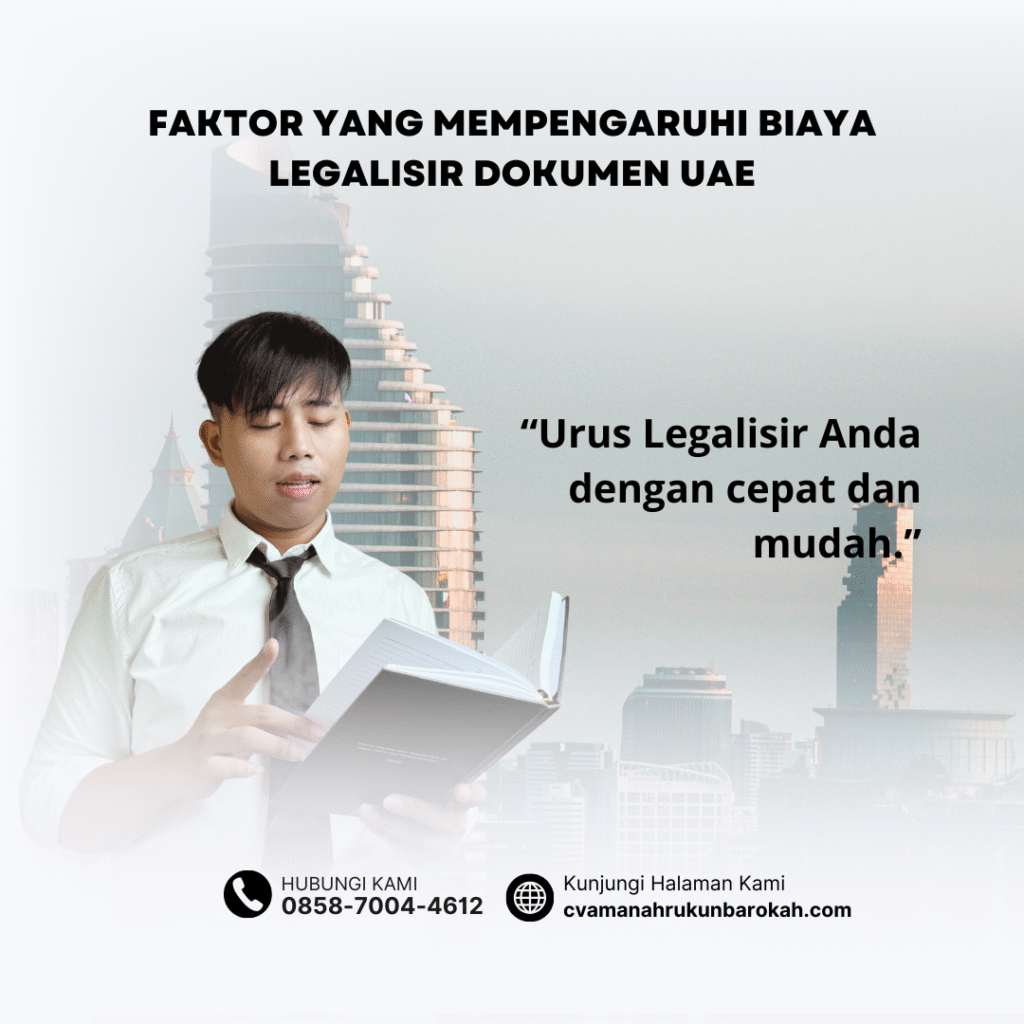 Faktor yang Mempengaruhi Biaya Legalisir Dokumen UAE
