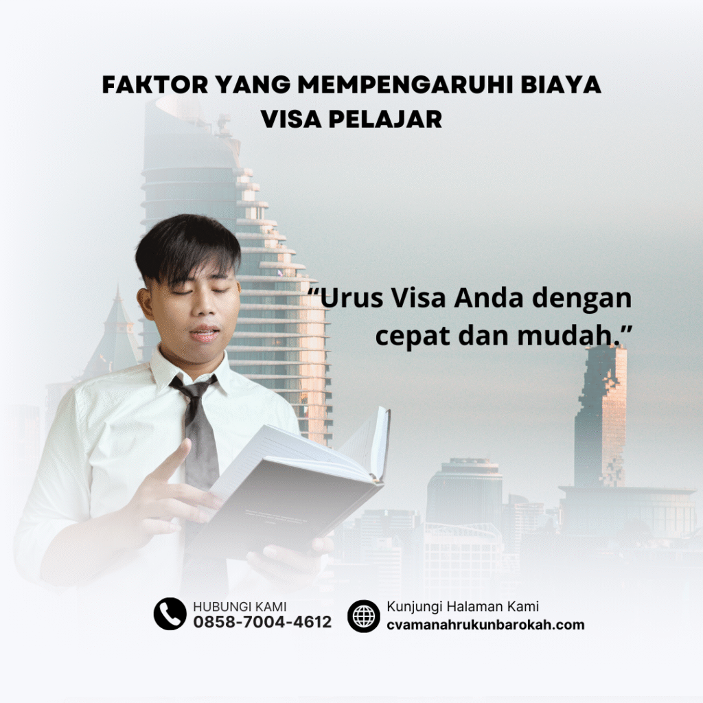 Faktor yang Mempengaruhi Biaya Visa Pelajar
