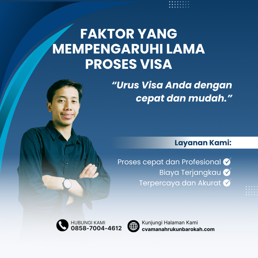 Faktor yang Mempengaruhi Lama Proses Visa (1) Faktor yang Mempengaruhi Lama Proses Visa (1)