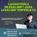 Ijazah Perlu Dilegalisir Jasa Legalisir Terpercaya