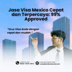 Jasa Visa Mexico Cepat dan Terpercaya 99% Approved