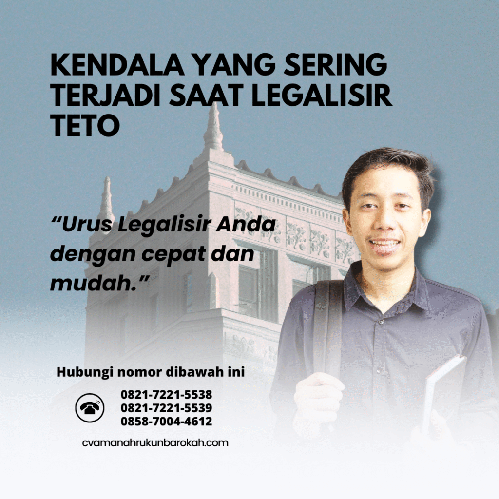 Kendala yang Sering Terjadi Saat Legalisir TETO