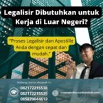 Legalisir Dibutuhkan untuk Kerja di Luar Negeri