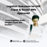 Legalisir Dokumen ke UAE Cepat & Resmi 99% Approved