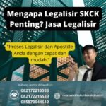 Mengapa Legalisir SKCK Penting Jasa Legalisir