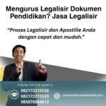 Mengurus Legalisir Dokumen Pendidikan Jasa Legalisir