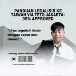 Panduan Legalisir ke Taiwan via TETO Jakarta 99% Approved