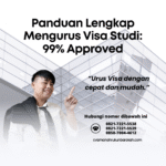 Panduan Lengkap Mengurus Visa Studi 99% Approved