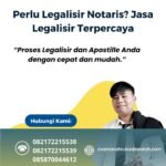 Perlu Legalisir Notaris Jasa Legalisir Terpercaya
