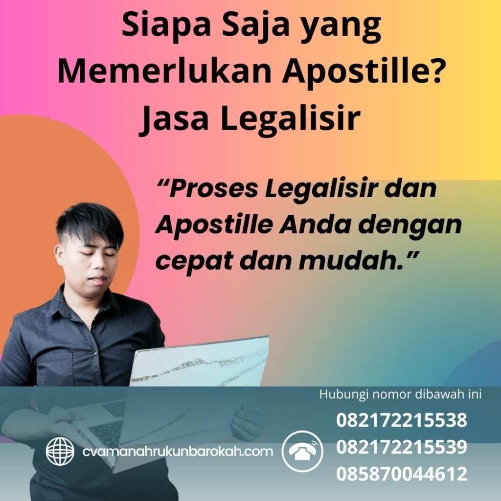 Siapa Saja yang Memerlukan Apostille Jasa Legalisir (1)